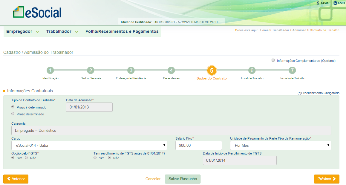 COMO NAVEGAR NO ESOCIAL O módulo do Empregador Doméstico do esocial foi desenvolvido para facilitar o cumprimento das obrigações legais de forma simples e intuitiva.