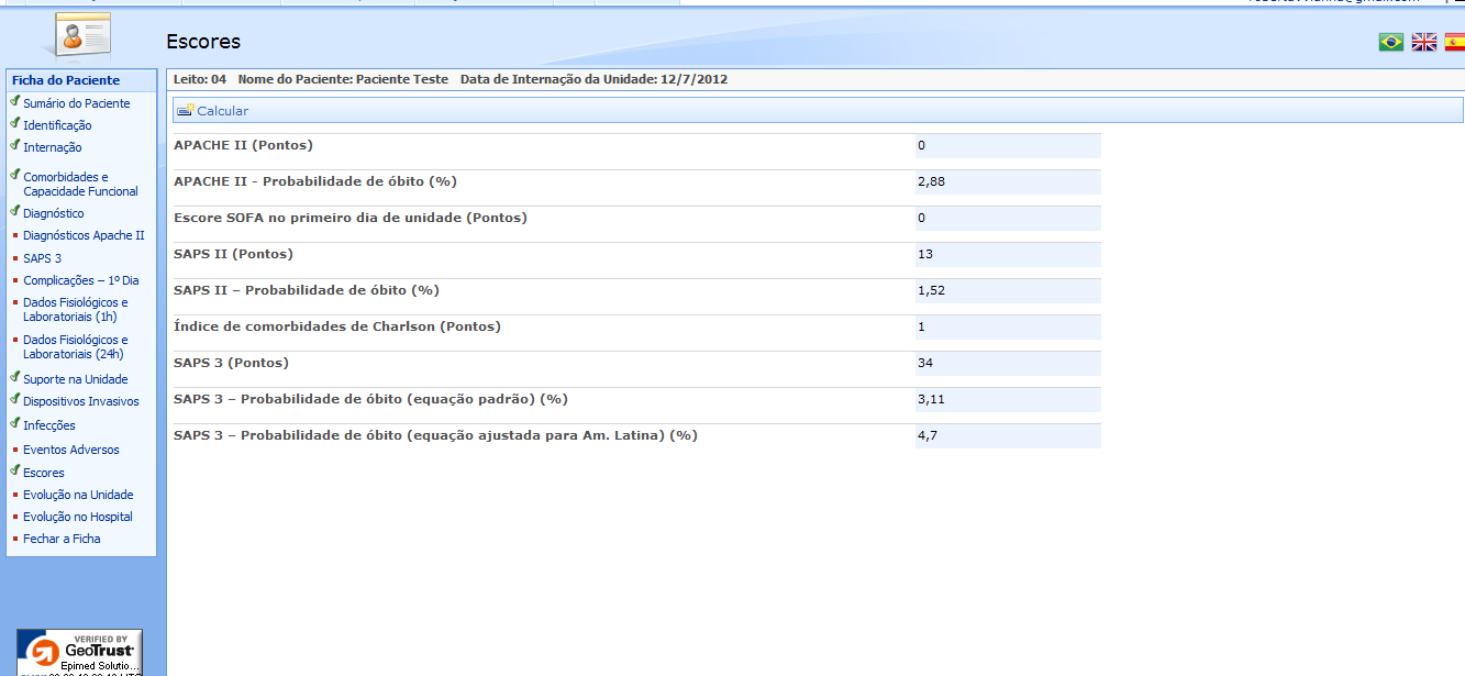 Escores É importante clicar em Calcular para que seja visualizado o cálculo dos escores do paciente, com suas pontuações e respectivas
