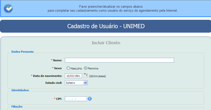 Como você já é cliente da Unimed Grande Florianópolis, o sistema buscará seus dados cadastrais. Confira se os dados estão corretos. Se necessário, você deve atualizá-los.