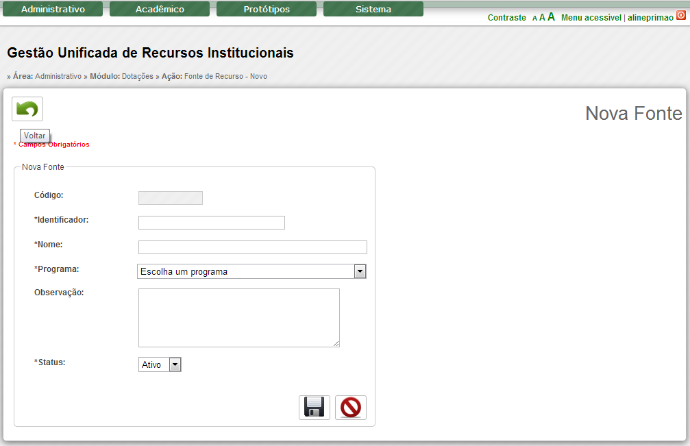 2.5 Fontes de Recurso Para cadastrar uma Fonte de Recurso, execute o seguinte procedimento: 1. Clique no Menu Administrativo, na parte superior direita da tela. 2.