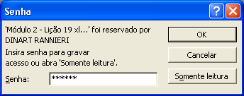 Nota: as senhas de gravação e proteção não precisam ser iguais. 5. Feche a planilha. 6. Abra a planilha novamente e observe que, em primeiro lugar, será solicitada a senha de proteção.