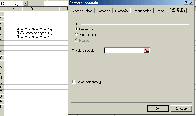 3. Na opção Valor coloque Desmarcado, na opção Vínculo da Célula, coloque a célula B3. No término clique em OK. 4.