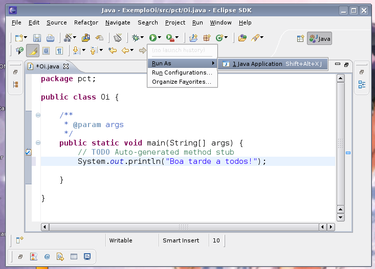 Figura 15: Programando o código a ser executado. Para executar clique no menu Run Escolha a opção Run as..., Java Application.