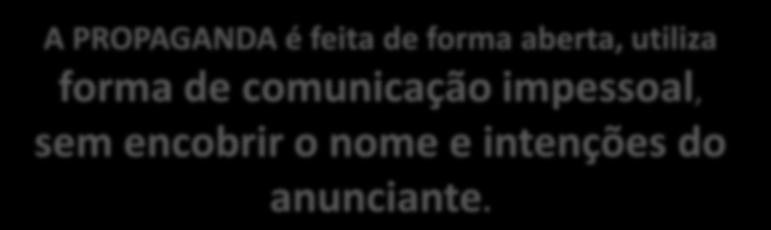 Prática de Prova - 5 Maneira de se comunicar com o mercado de forma impessoal, utiliza os meios de comunicação de massa ou eletrônicos, visa formar imagem e construir a percepção desejada na mente do