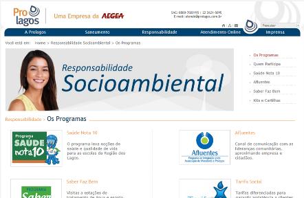 Site Institucional da Prolagos Através do site os consumidores e população em geral obtém informações da Concessionária, principalmente: Prestação de serviços; Consumo Consciente da Água; Descarte