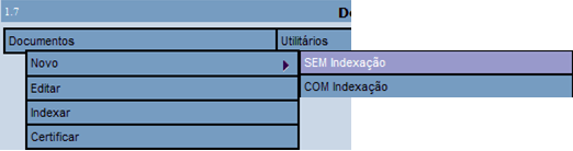 Base Documentalista Na opção DOCUMENTOS do menu, pode-se inserir um Novo registro (selecionando entre as opções Sem Indexação e Com Indexação), Editar um registro, Indexar um documento já inserido ou