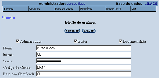 Perfis de acesso O LILDBI-web é operado por três perfis de acesso com diferentes funcionalidades: Administrador; Editor, e; Documentalista.