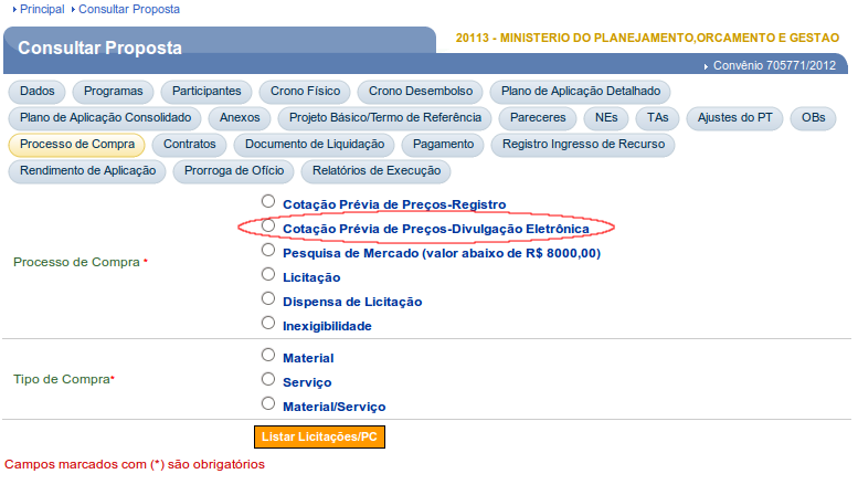 Figura 5 Ao selecionar o Processo de Compra, o sistema exibirá novos campos para a inclusão dos dados, sendo que os campos assinalados com asterisco (*) são de preenchimento obrigatório.