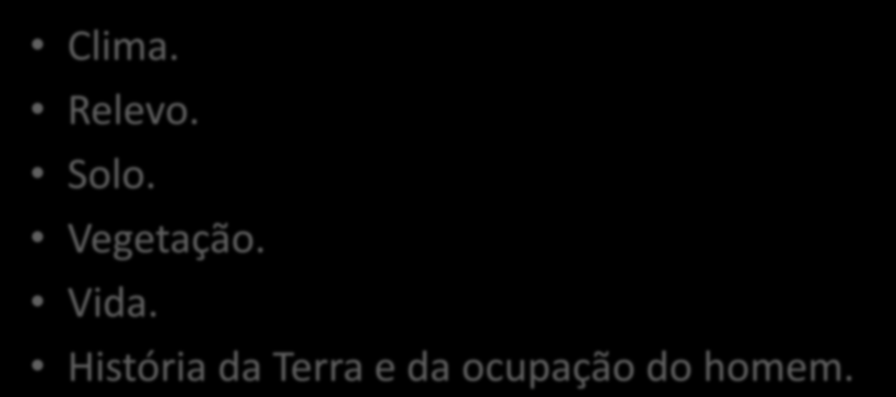 O que se leva em consideração nesses domínios morfoclimáticos? Clima.