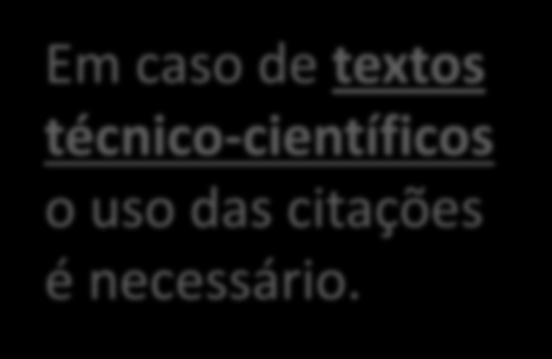 Possíveis respostas Exercitar - EVITAR Em caso de textos técnico-científicos o uso das citações é necessário.