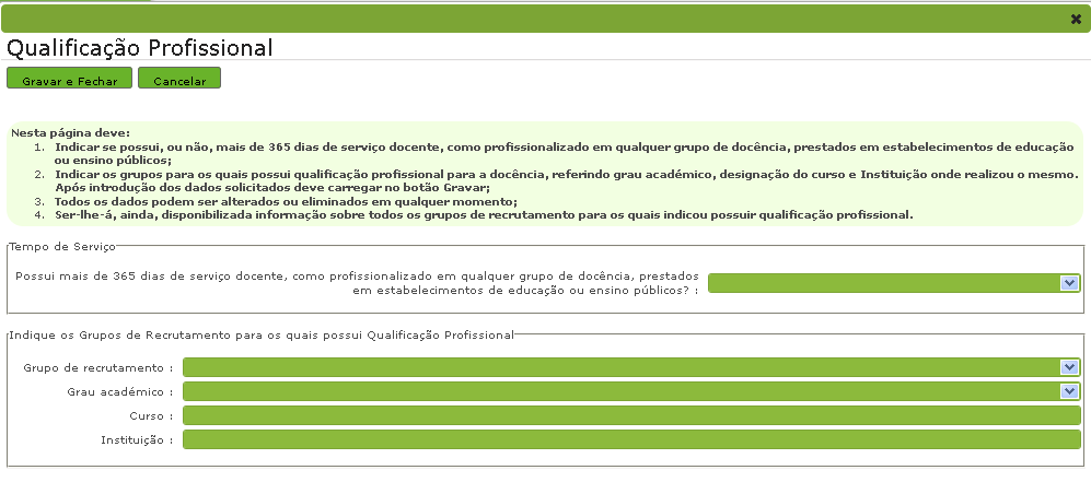 Poderá fazer a gestão das respetivas habilitações profissionais, próprias ou de outras formações que o candidato possua, individualmente, conforme descrito nos capítulos abaixo. 3.