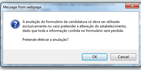 Com a anulação efetiva do formulário de candidatura aparecerá a seguinte mensagem: Atenção: Com a eliminação da candidatura o ficheiro associado fica sem efeito, não sendo possível voltar a