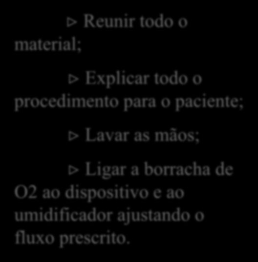 Lavar as mãos; Ligar a borracha de O2 ao