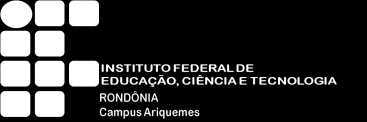 MINISTÉRIO DA EDUCAÇÃO SECRETARIA DE EDUCAÇÃO PROFISSIONAL E TECNOLÓGICA INSTITUTO FEDERAL DE EDUCAÇÃO, CIÊNCIA E TECNOLOGIA DE RONDÔNIA DEPARTAMENTO DE PESQUISA, INOVAÇÃO E PÓS-GRADUAÇÃO - CAMPUS