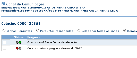 Canal de Comunicação Objetivo Compartilhamento de dúvidas e esclarecimentos entre Comprador e Fornecedores no momento da cotação Fornecedor envia