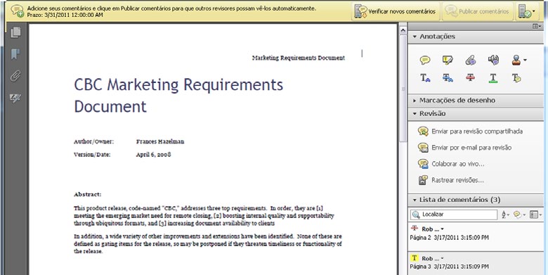 Revisores aplicam marcações e comentários para o PDF, usando Acrobat ou o Adobe Reader (versão 8 ou posterior para revisões compartilhadas com base no SharePoint). 2.