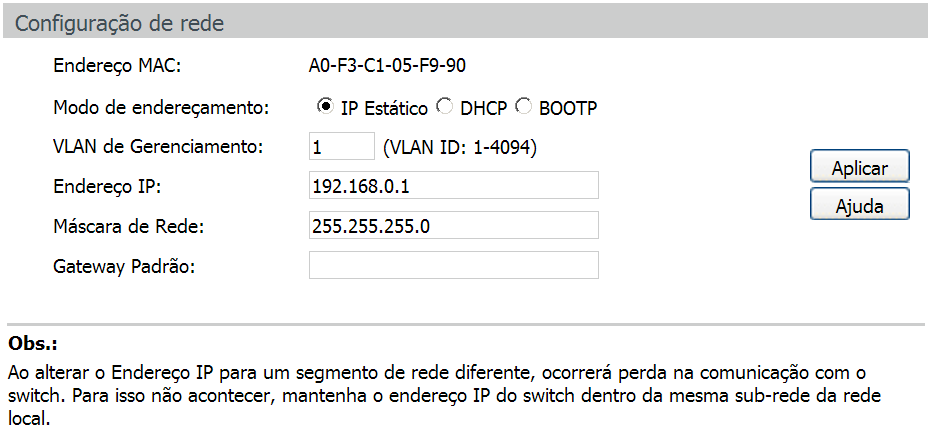 Endereço IP Nesta página você pode configurar o endereço IP do swtich. Cada dispositivo na rede possui um endereço IP único.