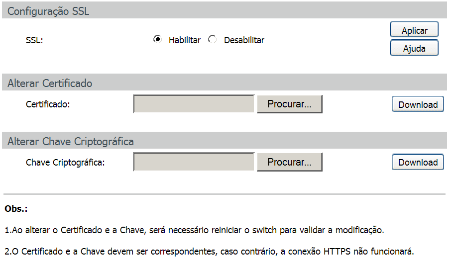 Limitar tempo de sessão Tempo ocioso: tempo em minutos de ociosidade do switch para desconectar o usuário. O tempo varia entre 5 e 30 minutos, o padrão é de 10 minutos.