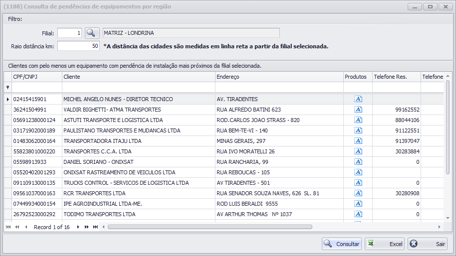 Pendências de equipamentos por região Oficina o Consultas Pendências por região (1188) Foi adicionada a tela 1188 para realizar consultas nos equipamentos com pendências de instalação por região.