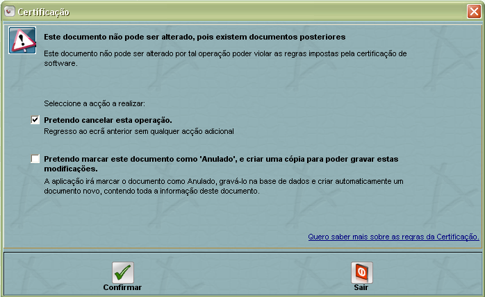 O utilizador é devolvido ao ecrã anterior, sem qualquer gravação. A segunda opção permite marcar o documento como Anulado.