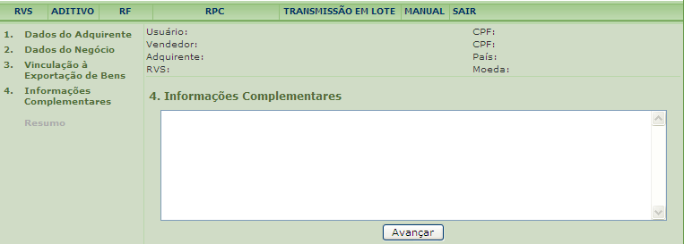 Clique em Avançar para validar os dados e siga para a próxima tela. Os dados preenchidos não serão armazenados caso não se clique em Avançar. 4.