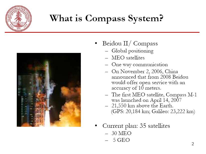 Beidou II / Compass Sistema militar Decisão nos anos 80 e entrou em operação de demonstração em 2003 (3 Geo).