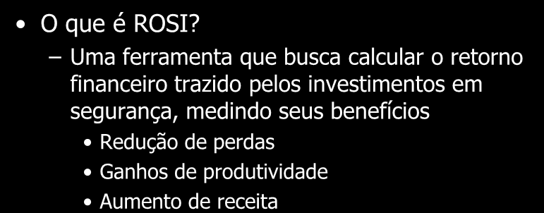 Return Of Security Investments O que é ROSI?