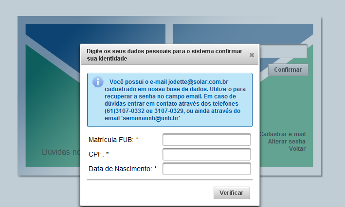 4.6. Se o usuário já tiver um email cadastrado na base de dados, o sistema apresentará a tela abaixo com a mensagem: Você possui o e-mail (endereço do SEU EMAIL) cadastrado em nossa base de dados.