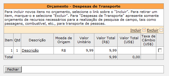 Para incluir a solicitação das despesas de transporte, deve-se clicar em formulário será mostrado:.