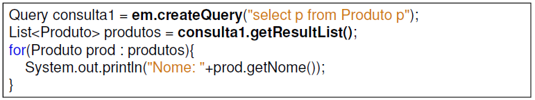 Linguagem de consulta JPQL JPA oferece uma linguagem própria para consulta de entidades Portabilidade entre bancos
