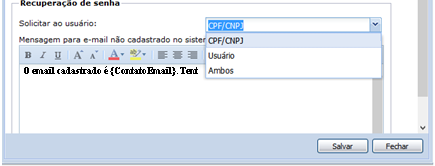 Para a recuperação de senha, deve ser previamente cadastrada quais informações serão solicitadas. A recuperação de senha pode acontecer por CPF/CNPJ, usuário ou por Ambos.