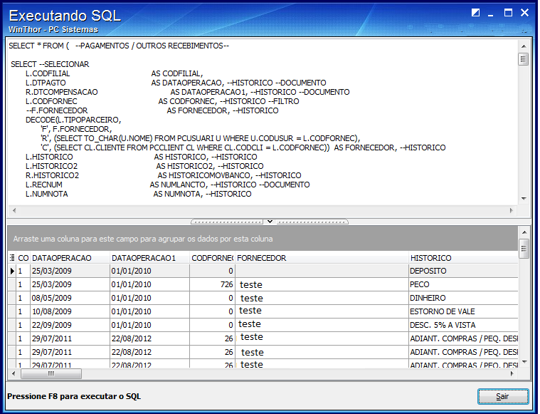 4) Informe os parâmetros de pesquisa e clique em Confirmar; 5) A tela Executando SQL será apresentada, bem como os