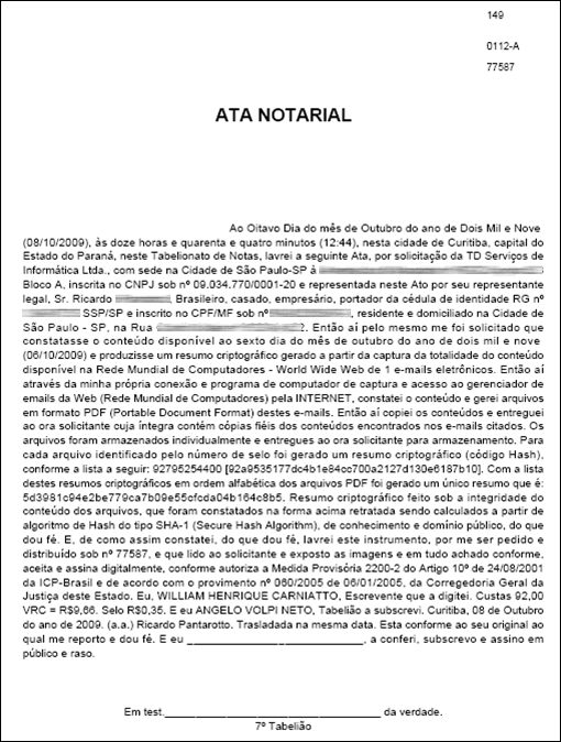 Ata Notarial A Ata Notarial é o instrumento probatório utilizado para demonstrar a veracidade dos fatos materiais e encartase no rol das provas