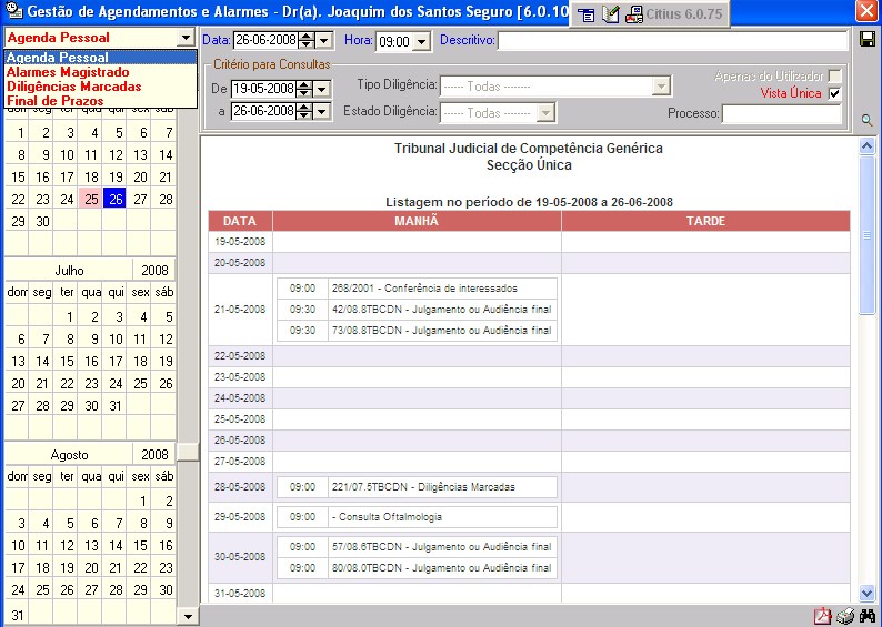 18. Utilizar as agendas do magistrado A aplicação disponibiliza 4 tipos de agendas. 18.1. Duas agendas do magistrado: a) Agenda Pessoal: O agendamento é feito pelo próprio magistrado e só é visível pelo próprio.