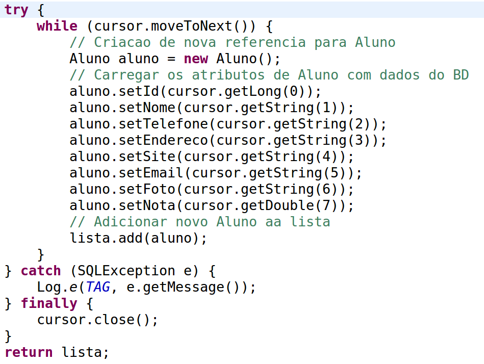 Percorre todos os registros do Cursor Exercício 10: final do método listar() Carrega o objeto Aluno com campos do Cursor Adiciona