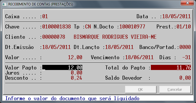 Selecione a parcela a ser paga utilizando as teclas de seta acima e seta abaixo e depois tecle <Enter> para capturá-la.