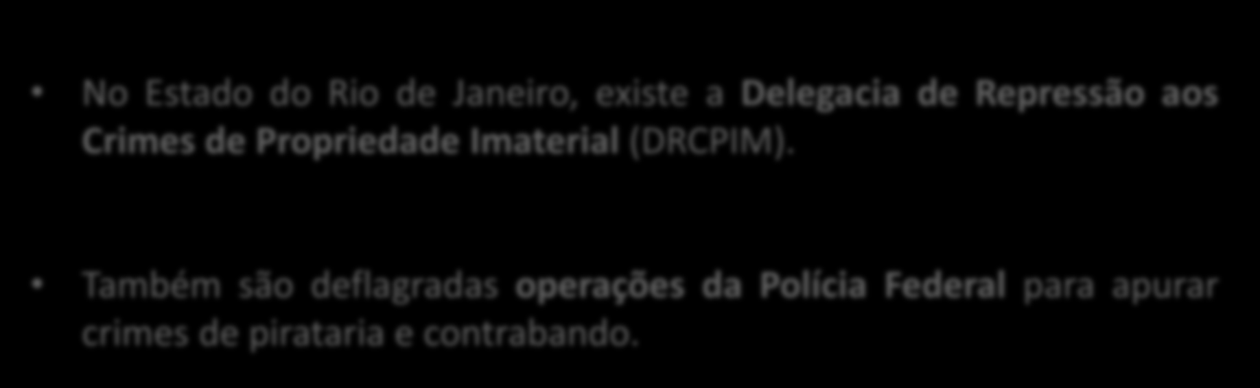 Autoridade Policial No Estado do Rio de Janeiro, existe a Delegacia de Repressão aos Crimes de Propriedade