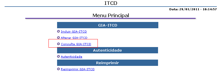 10. CONSULTAR GIA ITCD-e 10.1. Consulta das informações declaradas Para consultar o andamento de uma GIA ITCD-e, basta acessar o