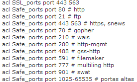 SSL_ports e Safe_ports São as responsáveis por limitar as portas que podem ser usadas através do