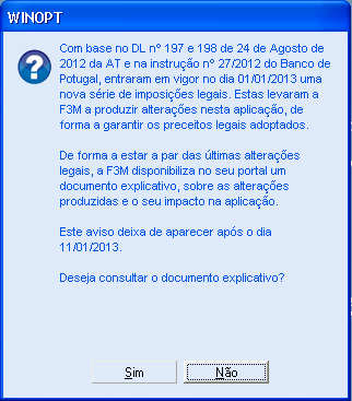 Entre os dias 1 e 11 de Janeiro de 2013 a aplicação lançará um novo alerta referindo que as imposições legais já entraram em vigor a partir do dia 1 de Janeiro de 2013.