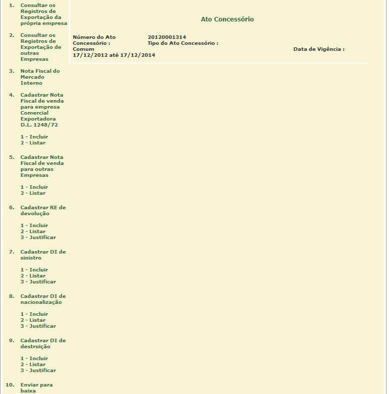 6. Baixa de Ato Concessório A comprovação das operações vinculadas ao regime de drawback deverá ser solicitada no prazo de até 60 (sessenta) dias contados a partir da data limite para exportação