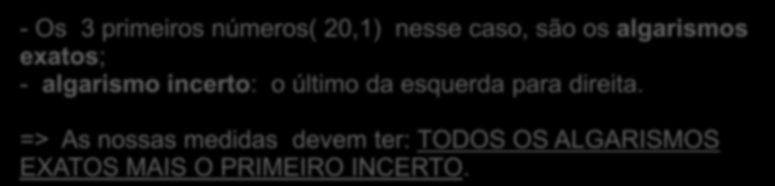 ml para termos esse algarismo incerto.