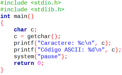 Comandos de entrada Função getchar( ): get character: lê um único caractere do teclado. Parâmetro: não há. Variável deve ser igualada a função (que retorna um inteiro).