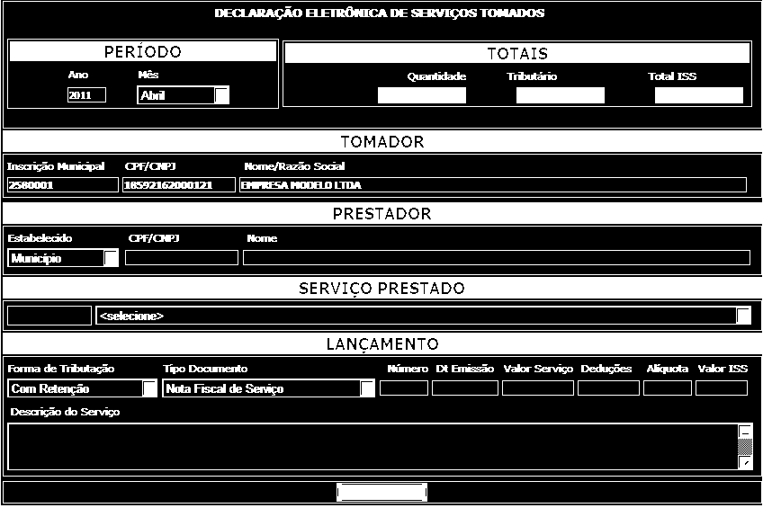 DECLARAÇÃO DE NOTAS TOMADAS Toda empresa pode declarar os serviços tomados e isto se torna obrigatório quando o ISSQN é retido por ela.