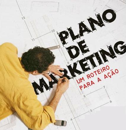 Plano de Marketing O plano de MKT identifica as