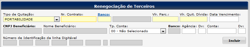 Digitando uma Portabilidade Selecione o tipo de quitação PORTABILIDADE Ao incluir todos os dados da portabilidade do cliente, clique em incluir para gravação da linha da portabilidade NOME DO CAMPO