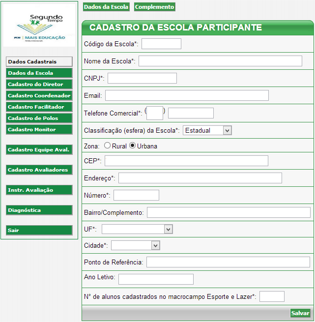 Cadastro da Escola Após clicar no botão Cadastro da Escola, o seguinte