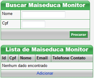 Cadastro do Monitor Para realizar o cadastro de um novo monitor, você deve acessar o formulário Dados da Escola.