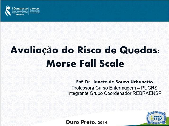 Avaliação do Risco de Quedas: Morse Fall Scale Enf. Dr.
