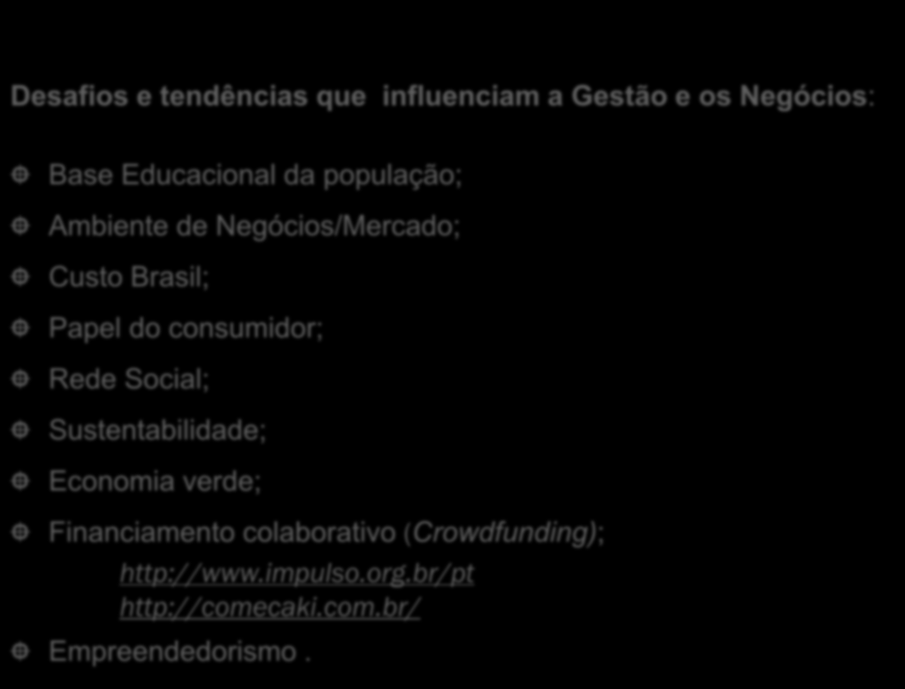 Desafios e tendências que influenciam a Gestão e os Negócios: Base Educacional